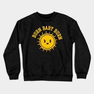 Bun Baby Burn Crewneck Sweatshirt